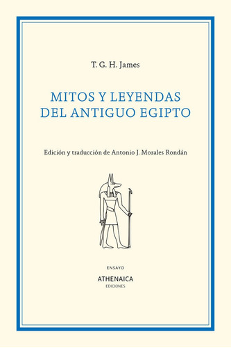 Mitos Y Leyendas Del Antiguo Egipto, De James, Thomas Garnet Henry. Editorial Athenaica Ediciones Universitarias, Tapa Blanda En Español