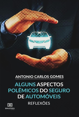 Alguns Aspectos Polêmicos Do Seguro De Automóveis - Anton...