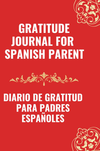 Libro: Diario De Gratitud Para Padres Españoles: Un Agradeci