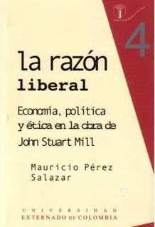 La Razón Liberal. Economía Política Y Ética En La Obra De Jo