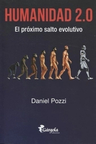 Humanidad 2.0 - Daniel Pozzi - Gárgola