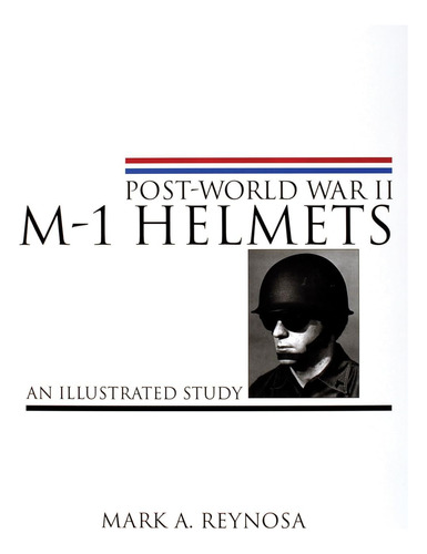 Libro: Post-world War Ii M-1 Helmets: An Illustrated