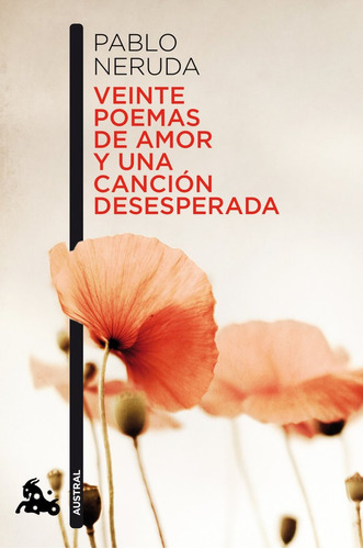 Veinte Poemas De Amor Y Una Cancion Desesperada - Neruda,pab