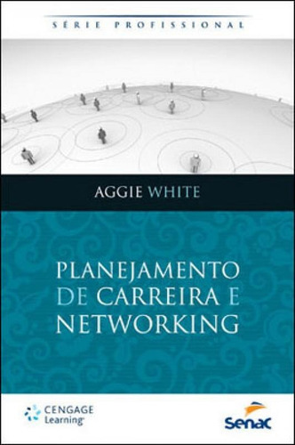 Planejamento De Carreira E Networking - Serie Profissional