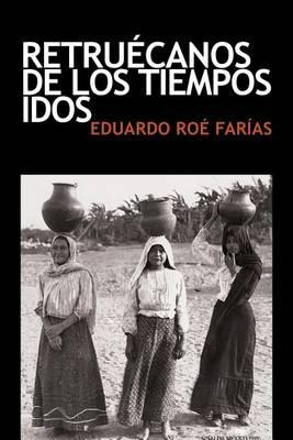 Libro Retruecanos De Los Tiempos Idos - Eduardo Roã© Farã...