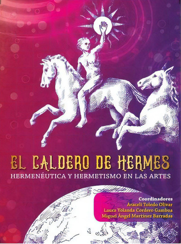 El Caldero De Hermes. Hermenéutica Y Hermetismo En Las Artes, De Toledo Olivar, Araceli. Editorial Ediciones Fides, Tapa Blanda En Español, 2022