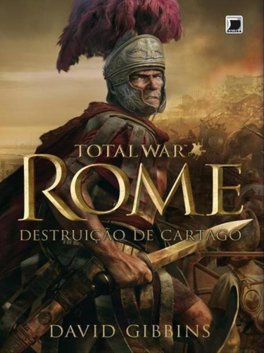 Total War Rome: Destruição De Cartago (vol. 1), De Gibbins, David. Editora Galera Record, Capa Mole, Edição 1ª Edição - 2013 Em Português