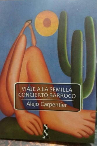 Viaje A La Semilla / Concierto Barroco - Alejo Carpentier 