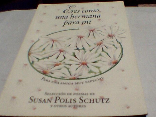 Susan Polis Schutz - Eres Como Una Hermana Para Mi (c53)