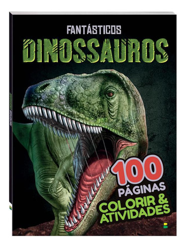 Livro Colorir E Atividades Fantasticos Dinossauros