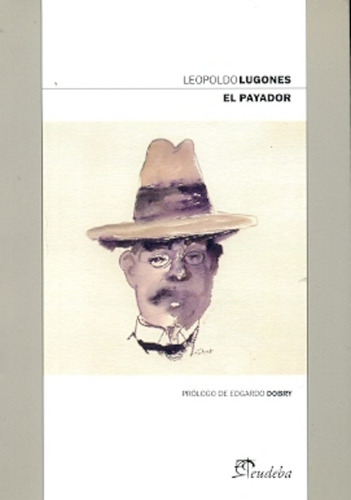 El Payador - Lugones, Leopoldo