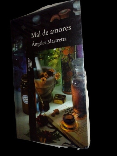 Libro Mal De Amores Angeles Mastretta