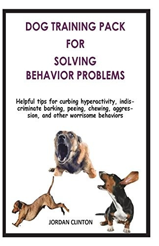Dog Training Pack For Solving Behavior Problems Helpful Tips