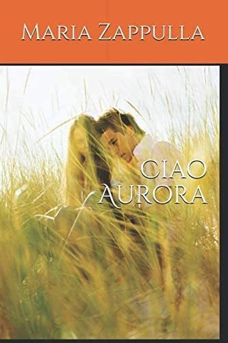 Libro: Ciao Aurora (italian Edition)