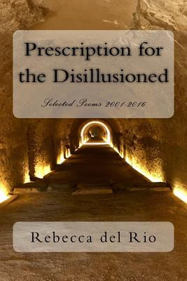 Libro Prescription For The Disillusioned: Selected Poems ...