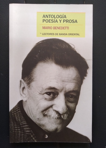 Mario Benedetti Antología Poesía Y Prosa 2018 206p Impecable