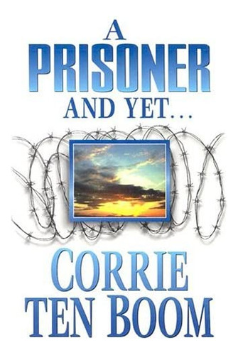 A Prisoner And Yet..., De Ten Boom, Corrie. Editorial Clc Publications, Tapa Blanda En Inglés