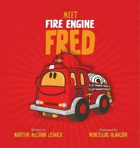 Meet Fire Engine Fred, De Martha Mccann Lesnick. Editorial Bombero Publishing, Tapa Dura En Inglés
