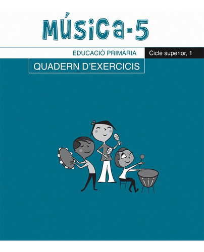 Música-5, Quadern D'exercicis, E.p., Cicle Superior 1 (llibr