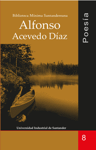 Poesía: Alfonso Acevedo Díaz, De Alfonso Acevedo Díaz. Editorial U. Industrial De Santander, Tapa Blanda, Edición 2010 En Español
