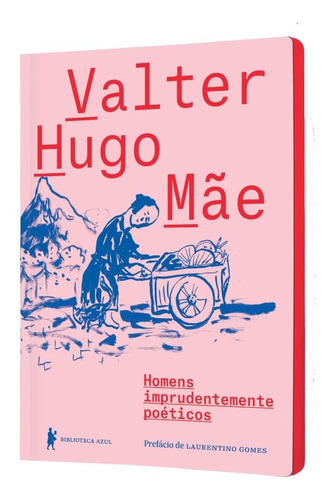 Homens imprudentemente poéticos, de Mãe, Valter Hugo. Editora Globo S/A, capa mole em português, 2016