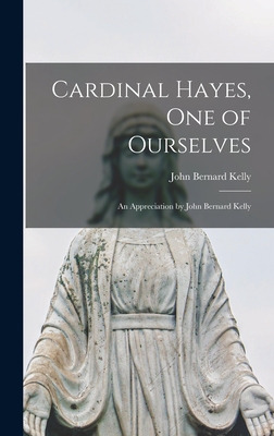 Libro Cardinal Hayes, One Of Ourselves; An Appreciation B...