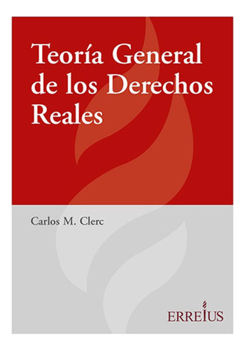 Teoria General De Los Derechos Reales - Clerc, Carlos M