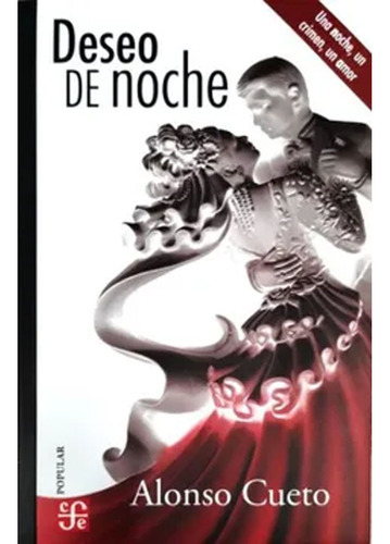 Deseo De Noche: Deseo De Noche, De Alonso Cueto. Editorial Fondo De Cultura Economica (fce), Tapa Blanda, Edición 1 En Español, 2022