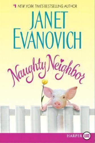 Naughty Neighbor, De Janet Evanovich. Editorial Harpercollins Publishers Inc, Tapa Blanda En Inglés