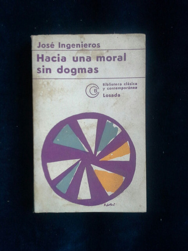 José Ingenieros - Hacia Una Moral Sin Dogmas