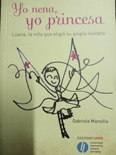 Yo Nena Yo Princesa - Mansilla Gabriel (libro)