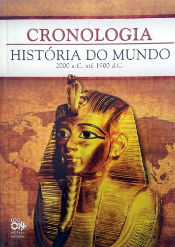 Cronologia - História Do Mundo De 2000 A.c. Até 1900 D.c.