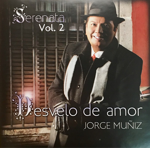 Cd Jorge Muñiz Desvelo De Amor Serenata Vol 2 Usado