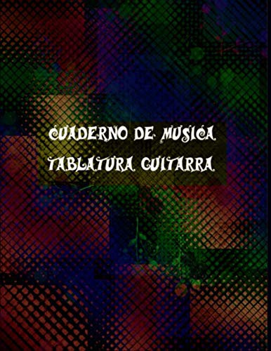 Cuaderno De Musica Tablatura Guitarra: Libreta De Partituras