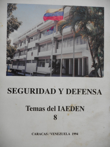 Seguridad Y Defensa - Temas Del Iaeden Nº 8