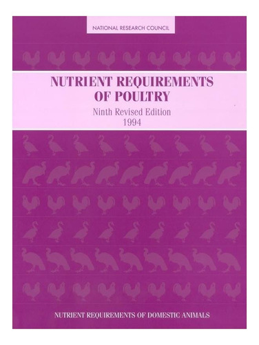 Nutrient Requirements Of Poultry: Ninth Revised Edition, 1994 (nutrient Requirements Of Domestic Animals), De National Research Council. Editorial National Academies Press, Tapa Blanda En Inglés