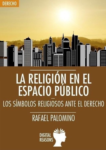 Libro: Religión En El Espacio Público. Palomino, Rafael. Dig