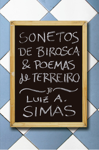 Sonetos De Birosca E Poemas De Terreiro