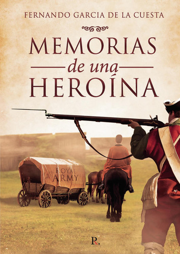 Memorias De Una Heroína, de García de la Cuesta , Fernando.., vol. 1. Editorial Punto Rojo Libros S.L., tapa pasta blanda, edición 1 en español, 2022