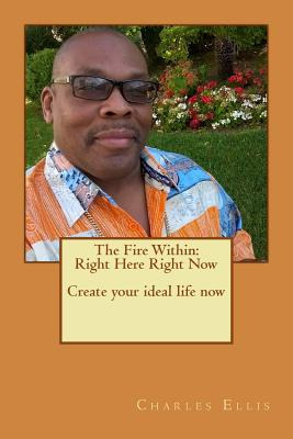 Libro The Fire Within: Right Here Right Now Create Your I...