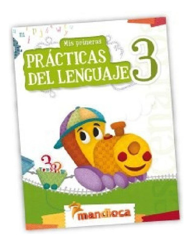 Libro - Mis Primeras Practicas Del Lenguaje 3 Mandioca (con