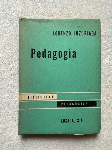 Padagogía. Lorenzo Luzuriaga. Losada