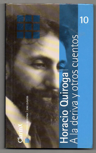 A La Deriva Y Otros Cuentos - Horacio Quiroga