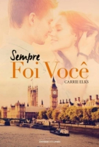 Sempre Foi Voce - Universo Dos Livros