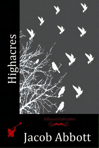 Highacres, De Abbott, Jane., Vol. 1. Editorial Createspace, Tapa Blanda En Inglés