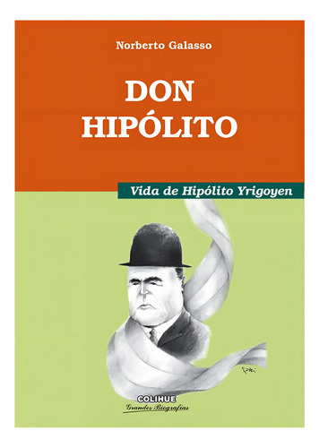 Don Hipolito - Vida De Hipolito Yrigoyen - Galasso