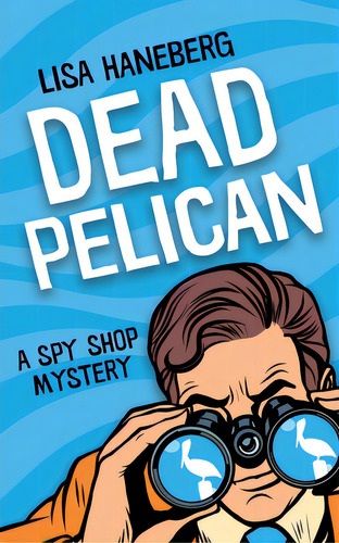 Dead Pelican, De Haneberg, Lisa. Editorial Lightning Source Inc, Tapa Blanda En Inglés