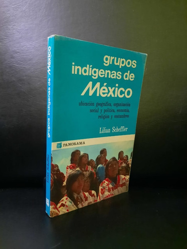 Grupos Indigenas De México Lilian Scheffler