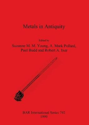 Libro Metals In Antiquity - Paul Budd