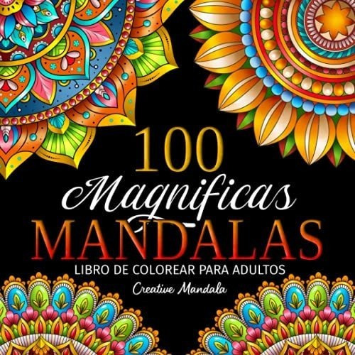 100 Magnificas Mandalas Libro De Colorear Para..., De Mandala, Creative. Editorial Independently Published En Español